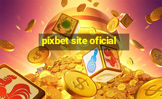 pixbet site oficial