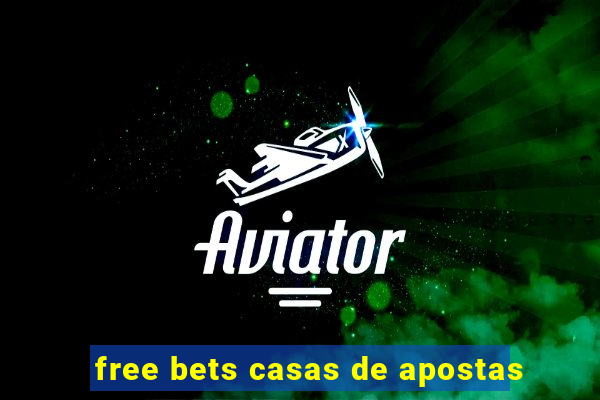 free bets casas de apostas