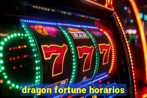 dragon fortune horarios