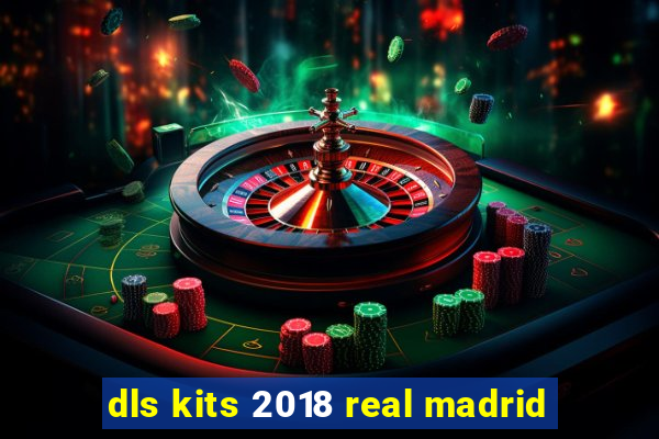 dls kits 2018 real madrid