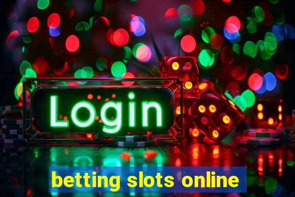 betting slots online