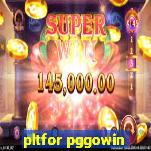 pltfor pggowin