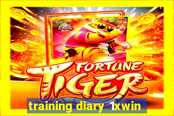 training diary 1xwin