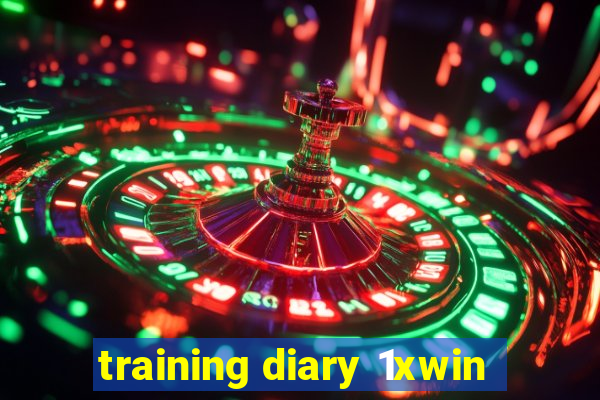 training diary 1xwin