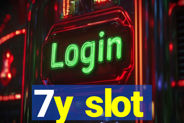 7y slot