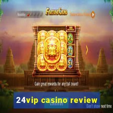 24vip casino review