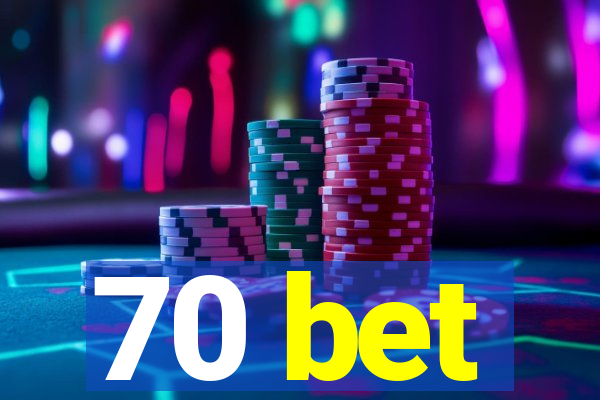 70 bet