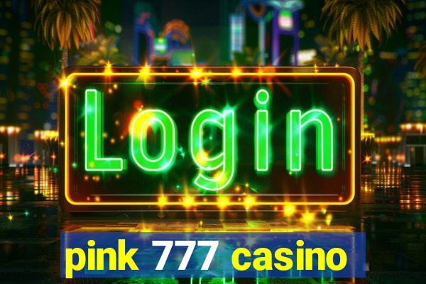 pink 777 casino