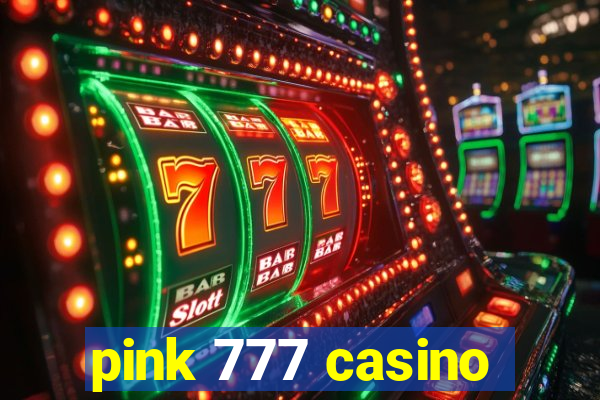 pink 777 casino