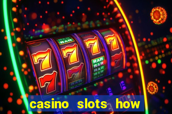 casino slots how to win