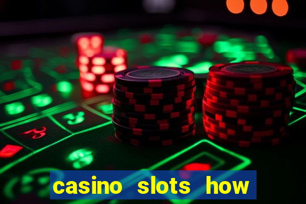 casino slots how to win