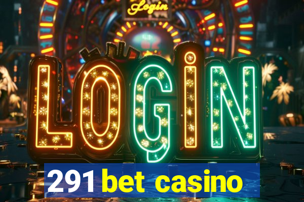 291 bet casino