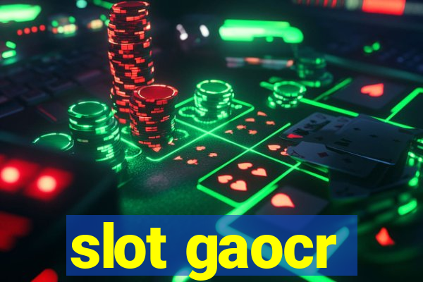 slot gaocr