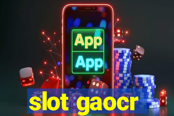 slot gaocr