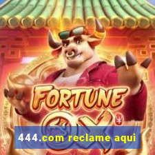 444.com reclame aqui