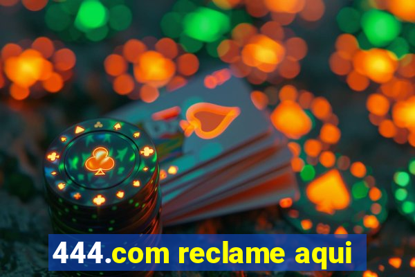 444.com reclame aqui