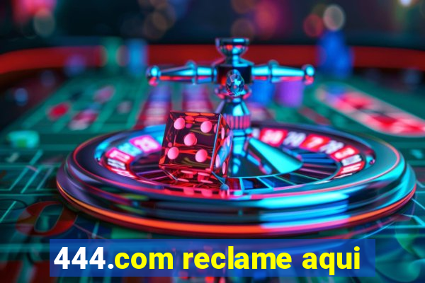 444.com reclame aqui