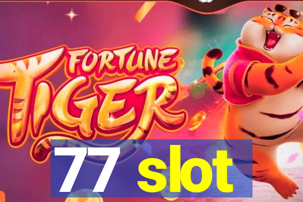 77 slot