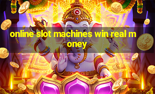 online slot machines win real money