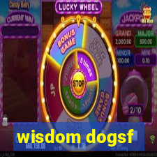 wisdom dogsf