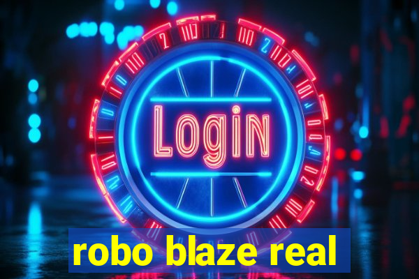 robo blaze real