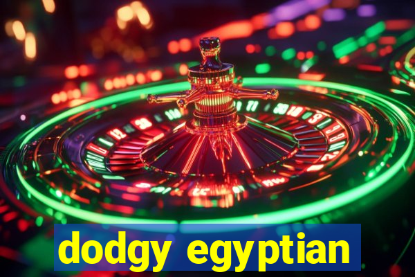 dodgy egyptian