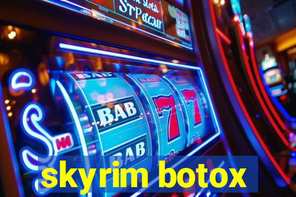 skyrim botox