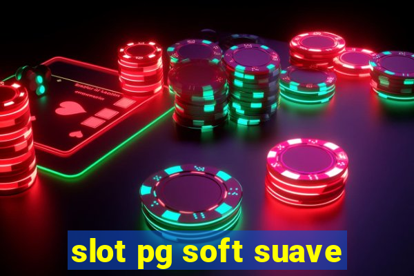 slot pg soft suave