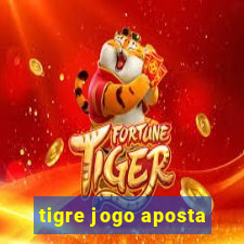 tigre jogo aposta