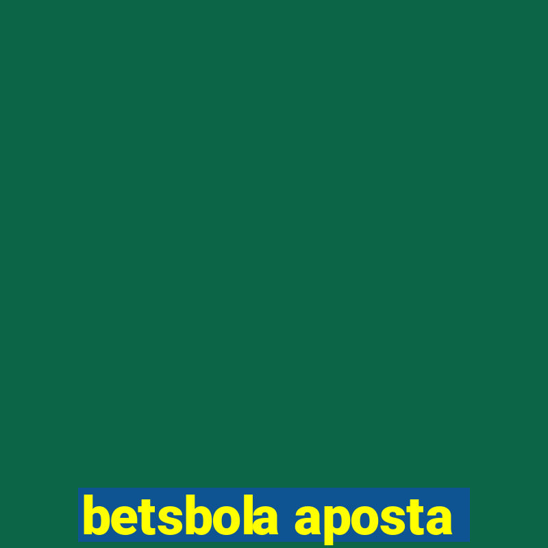 betsbola aposta