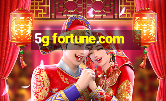 5g fortune.com