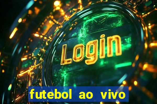 futebol ao vivo sem trava