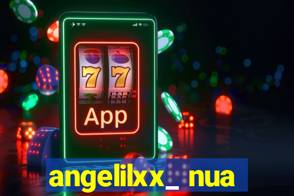 angelilxx_ nua