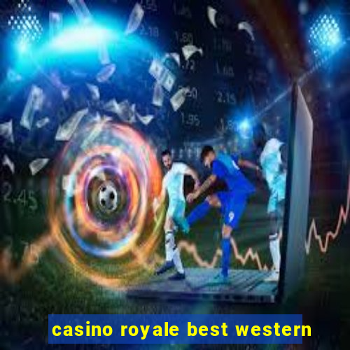 casino royale best western