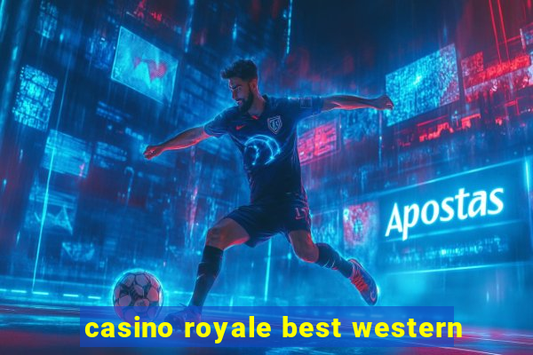 casino royale best western