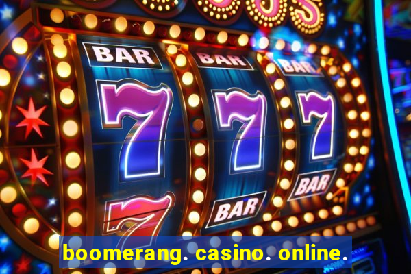 boomerang. casino. online.