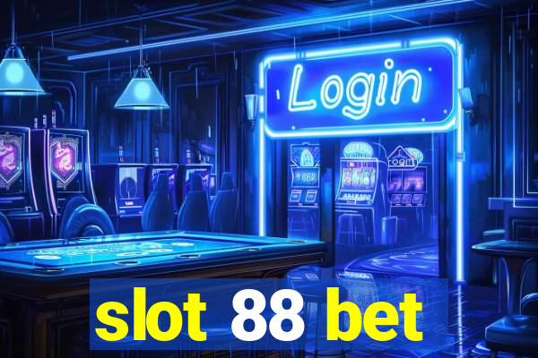 slot 88 bet