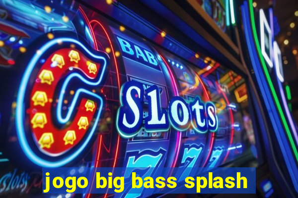 jogo big bass splash