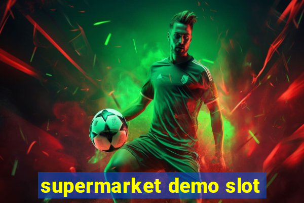 supermarket demo slot