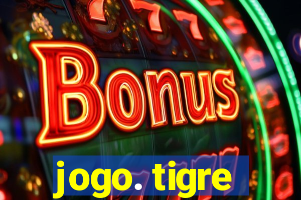 jogo. tigre