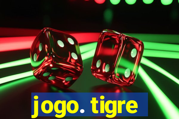 jogo. tigre