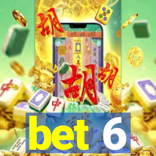 bet 6