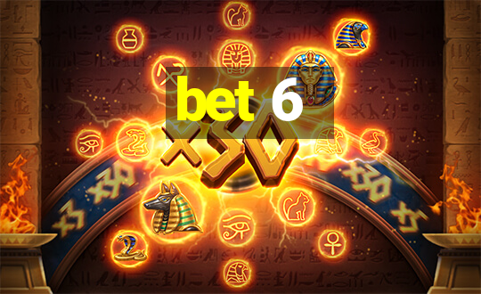 bet 6