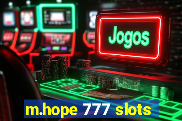 m.hope 777 slots