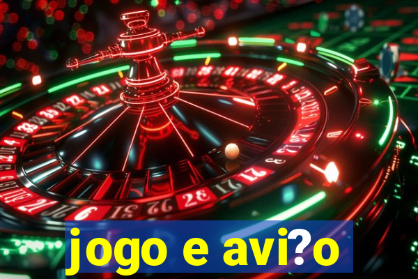 jogo e avi?o