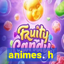 animes. h