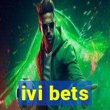 ivi bets