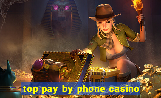 top pay by phone casino