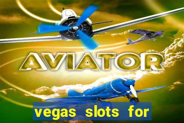 vegas slots for free online