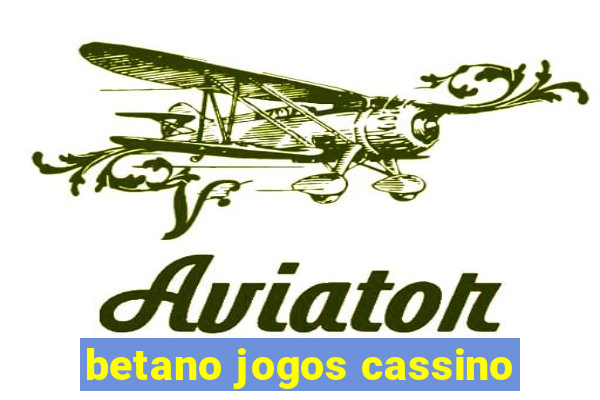 betano jogos cassino